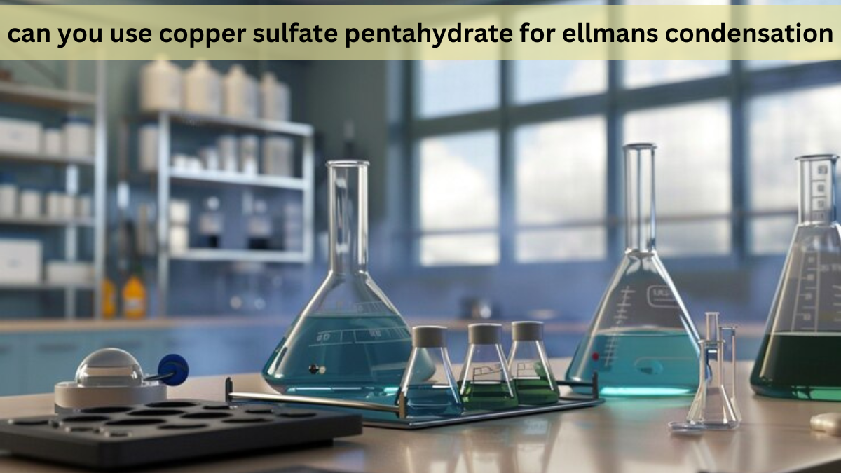 can you use copper sulfate pentahydrate for ellmans condensation