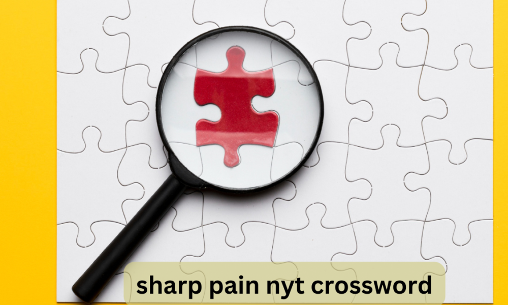 sharp pain nyt crossword