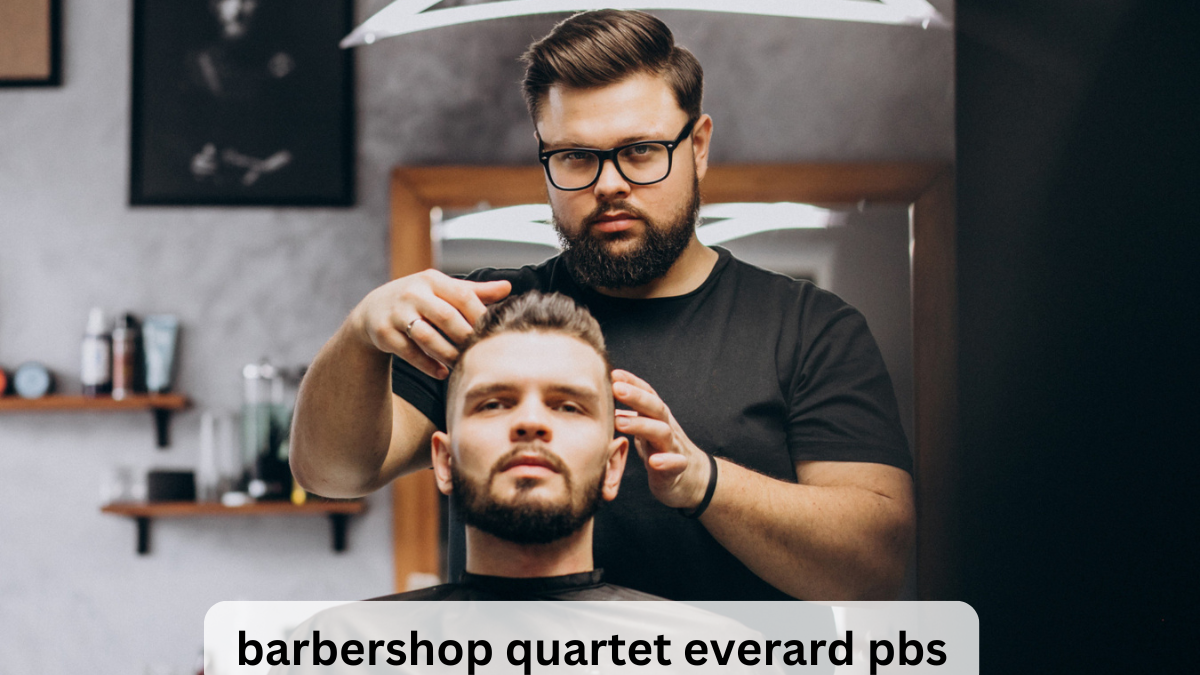 barbershop quartet everard pbs