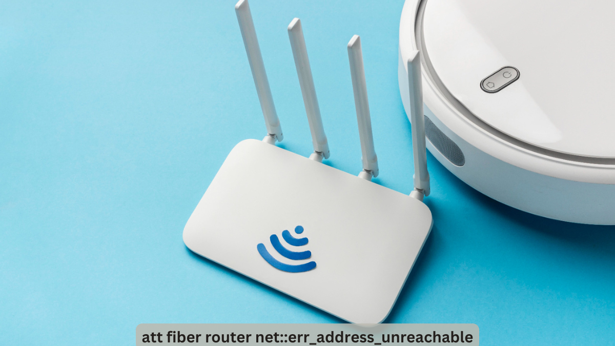 att fiber router neterr_address_unreachable