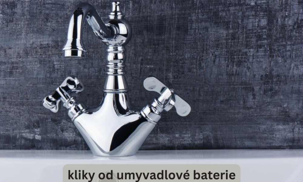 kliky od umyvadlové baterie