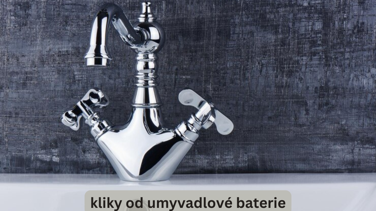 kliky od umyvadlové baterie