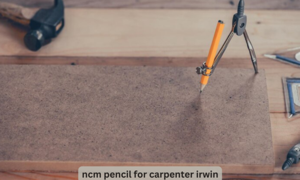 ncm pencil for carpenter irwin