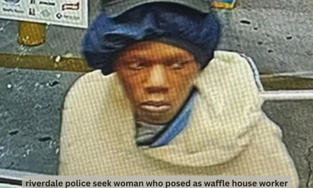 riverdale police seek woman who posed as waffle house worker